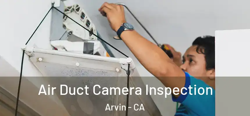  Air Duct Camera Inspection Arvin - CA