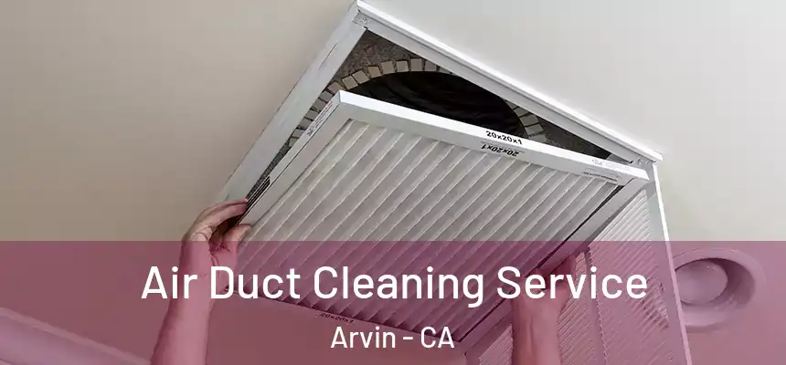  Air Duct Cleaning Service Arvin - CA