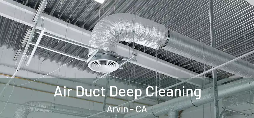 Air Duct Deep Cleaning Arvin - CA