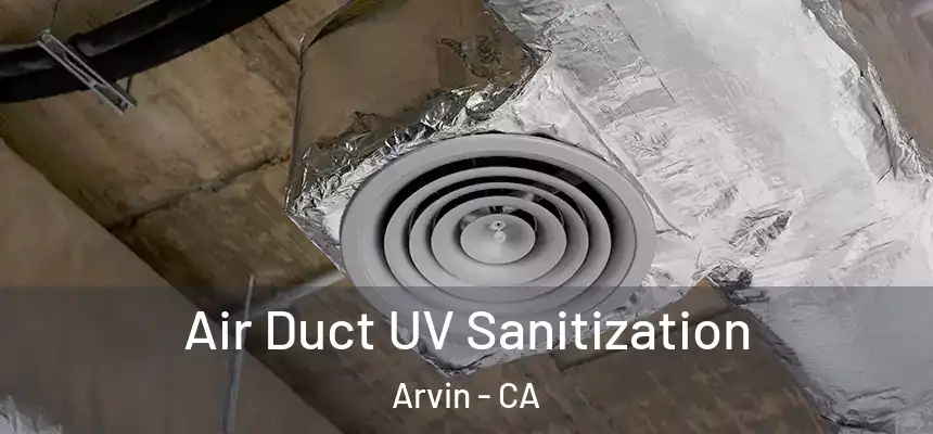  Air Duct UV Sanitization Arvin - CA
