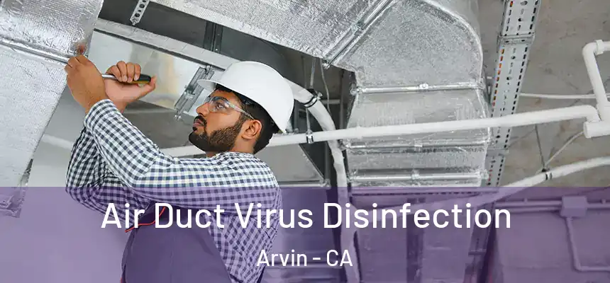  Air Duct Virus Disinfection Arvin - CA