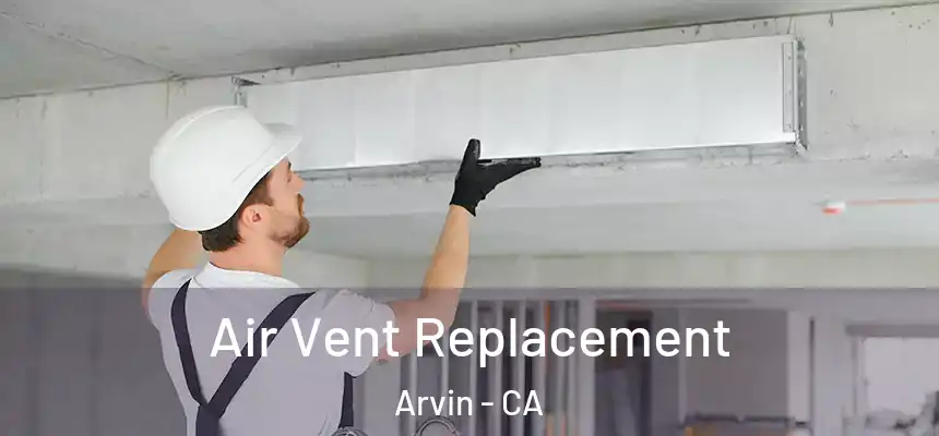  Air Vent Replacement Arvin - CA