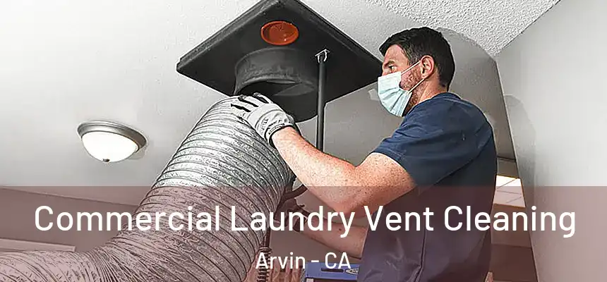  Commercial Laundry Vent Cleaning Arvin - CA