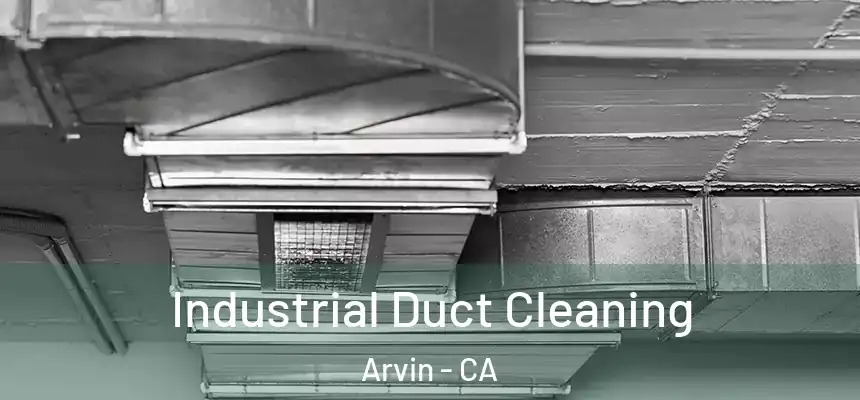  Industrial Duct Cleaning Arvin - CA
